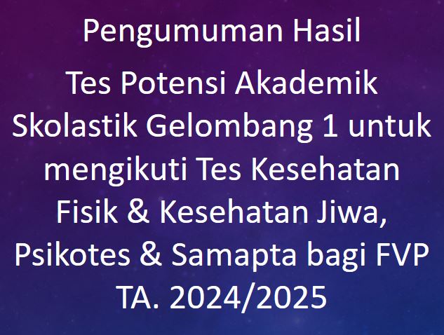 Pengumuman Hasil Tes Potensi Akademik Skolastik Gelombang 1 Untuk